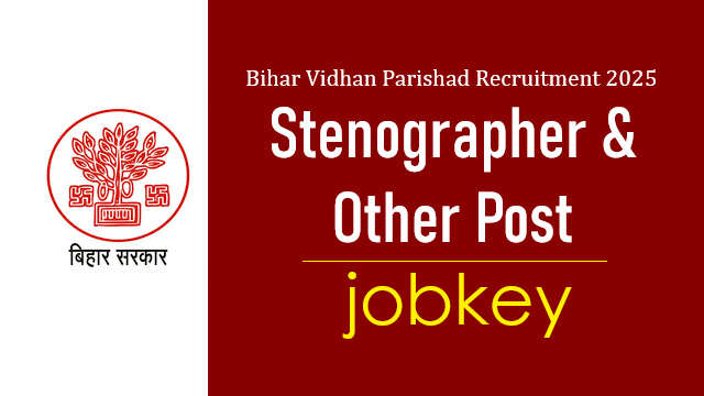 Bihar Vidhan Parishad Stenographer and Various Post Online Form 2025-jobkey